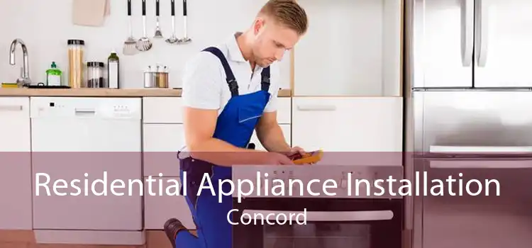 Residential Appliance Installation Concord